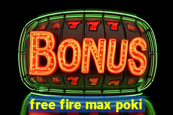 free fire max poki